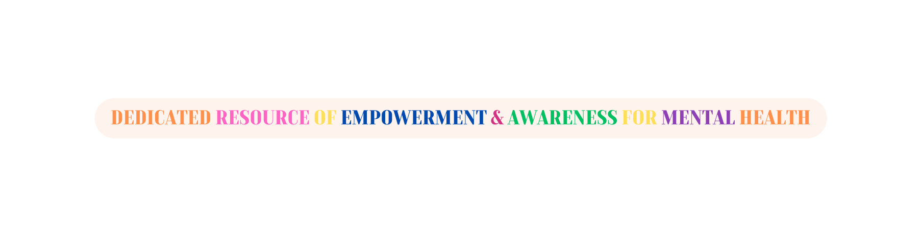 Dedicated resource of empowerment Awareness for mental health